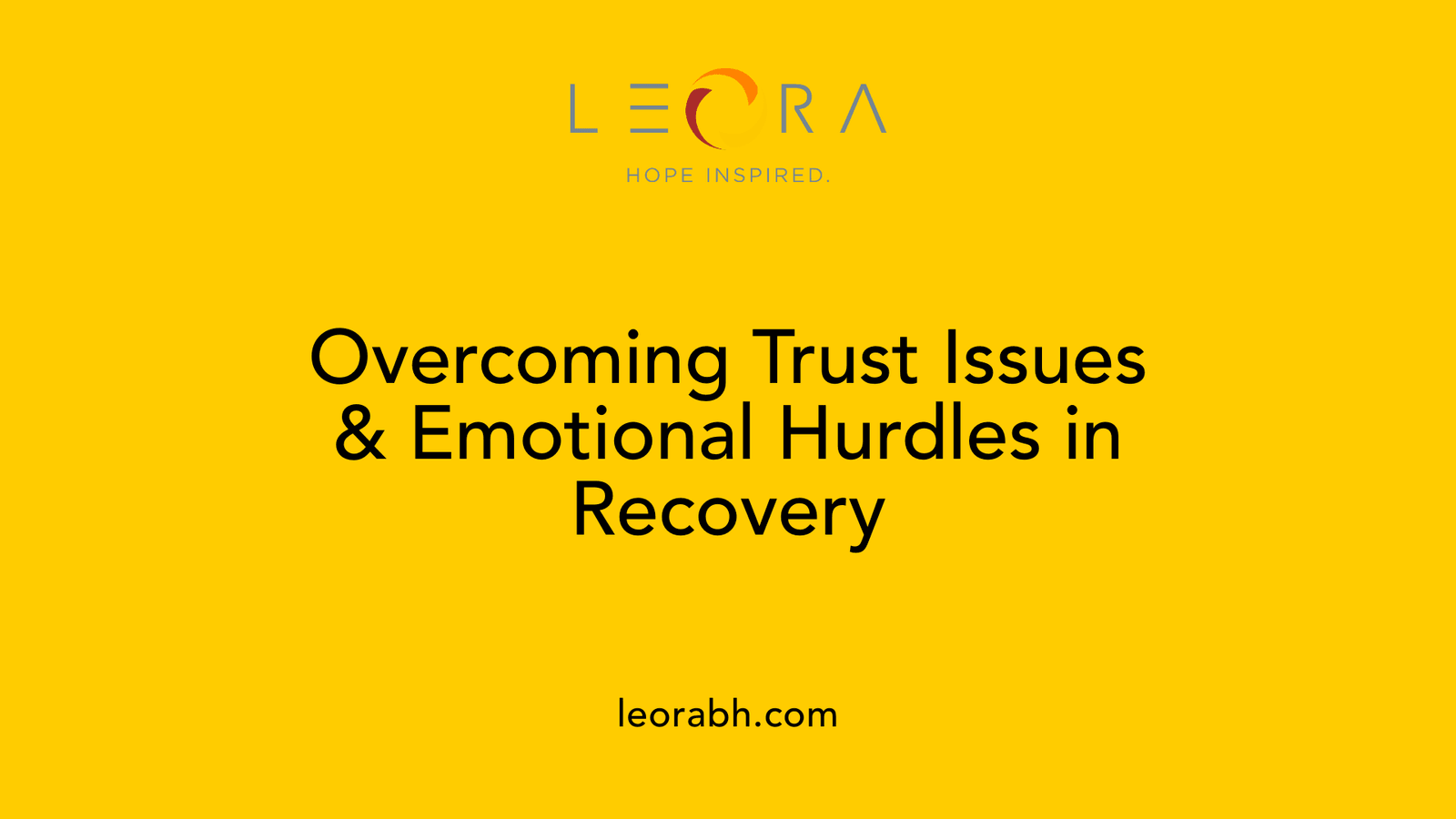 Overcoming Trust Issues & Emotional Hurdles in Recovery