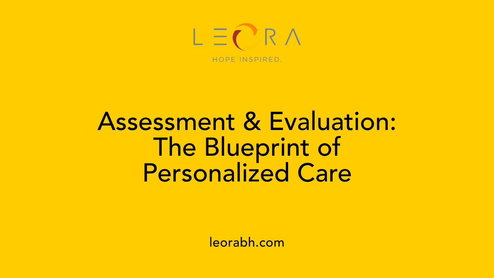 Assessment & Evaluation: The Blueprint of Personalized Care