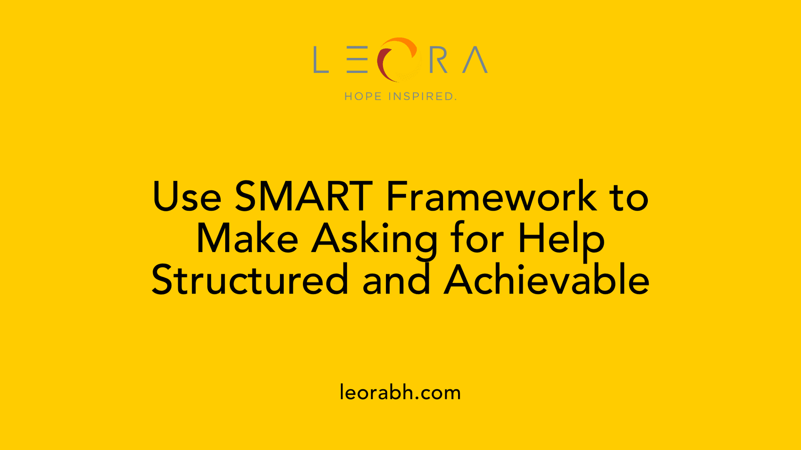 Use SMART Framework to Make Asking for Help Structured and Achievable