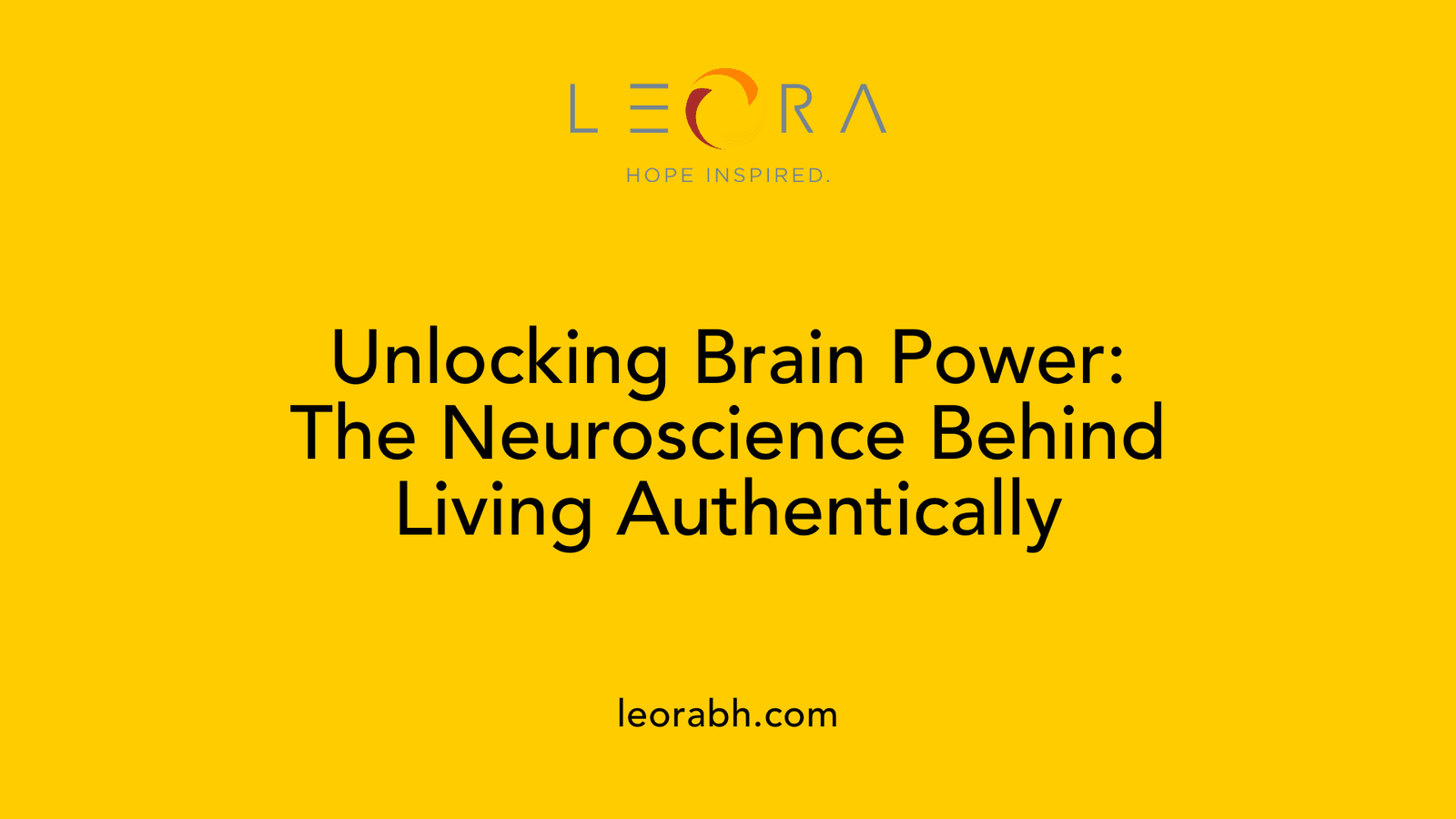 Unlocking Brain Power: The Neuroscience Behind Living Authentically