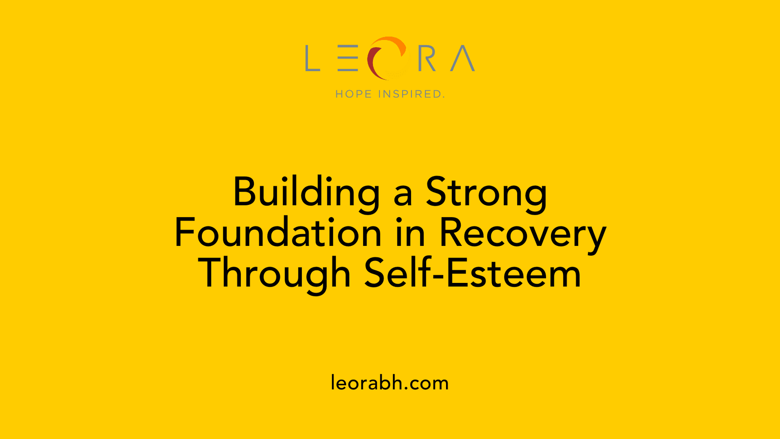 Building a Strong Foundation in Recovery Through Self-Esteem