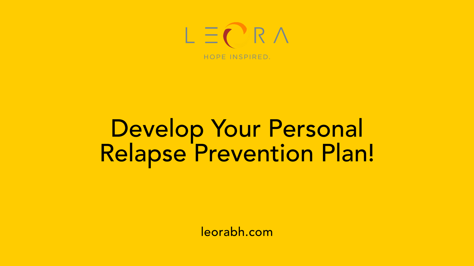 Develop Your Personal Relapse Prevention Plan!