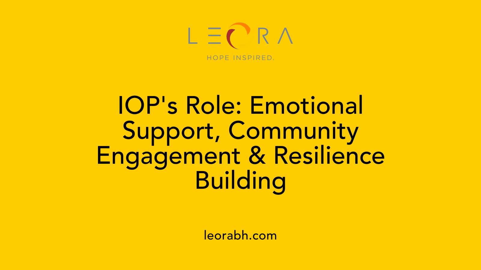 IOP's Role: Emotional Support, Community Engagement & Resilience Building