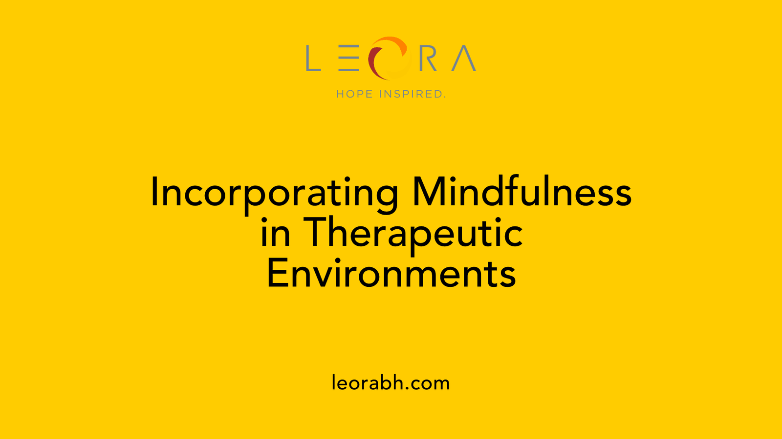 Incorporating Mindfulness in Therapeutic Environments