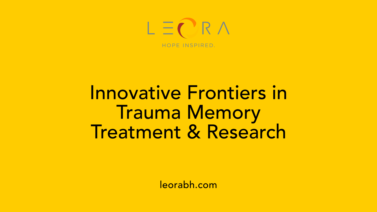 Innovative Frontiers in Trauma Memory Treatment & Research
