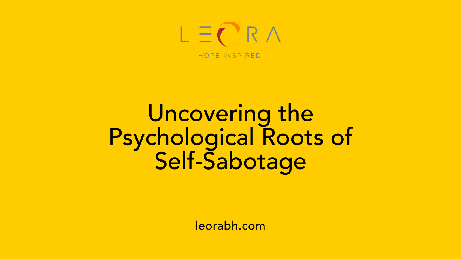 Uncovering the Psychological Roots of Self-Sabotage
